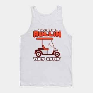 'They See Me Rollin They Hatin' Awesome Golfing Gift Tank Top